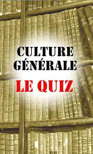 Culture Générale : Le Quiz 1