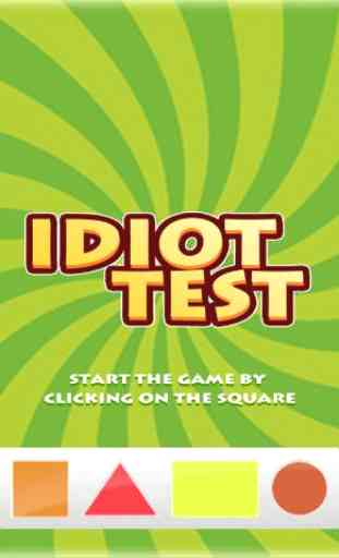 Idiot Test 1