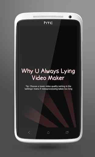 Why U Always Lying Videomaker 4