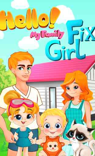 Hello！My Family Fix Girl-House 1