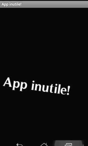 App inutile! 1