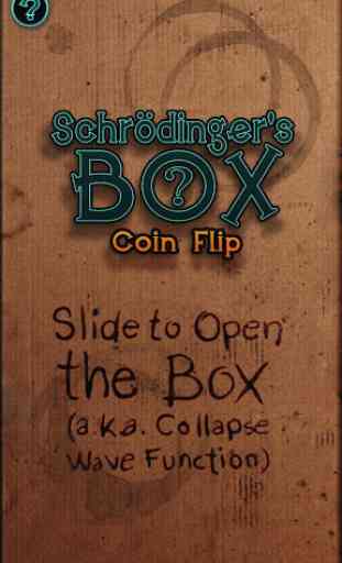 Schrodinger's Box Coin Flip 1