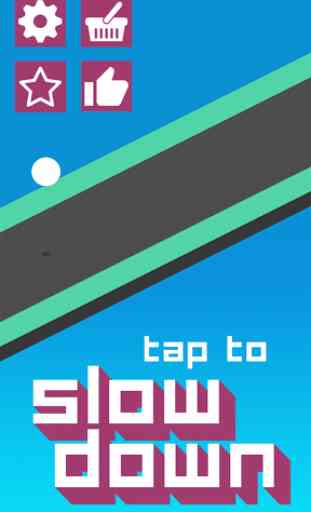 Slow Down 2