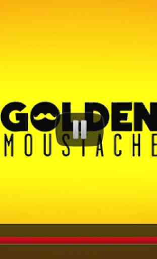 Golden Moustache 2