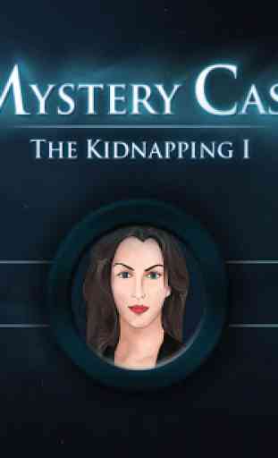 Mystery Case: The Kidnapping 1 1