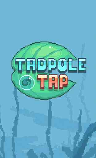 Tadpole Tap (Têtard) 1