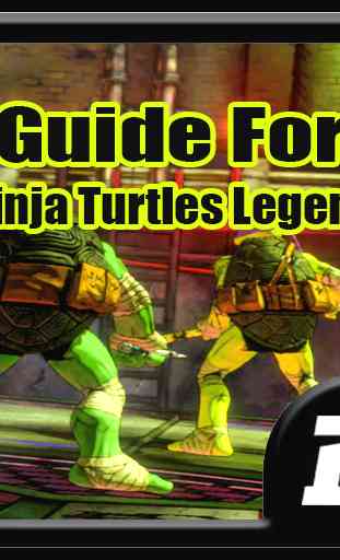 Guide For Ninja Turtles Legend 1