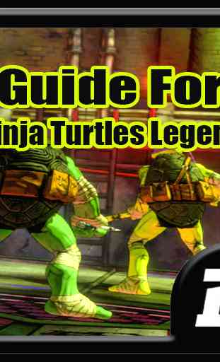Guide For Ninja Turtles Legend 3