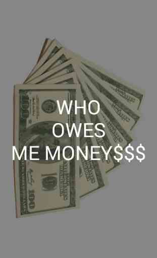 Who owes me money$$$ 1