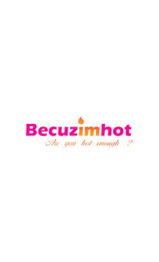 Becuzimhot - Free Dating App 1