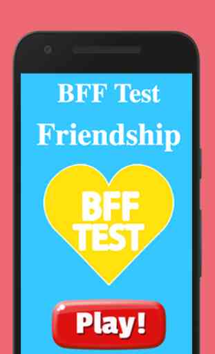 BFF Best Friends Forever Test 1