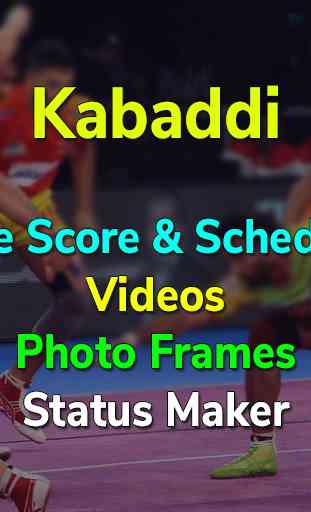 Kabaddi Video, Schedule & Score, Frames & Status 1