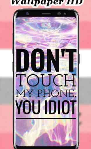 Ne touchez pas mon téléphone fond d'écran 4