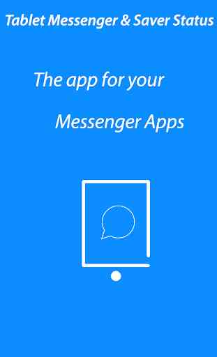 Tablet Messenger for WhatsApp & Saver Status 1