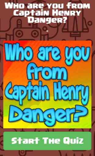 Who are you from Captain Henry Danger? 1