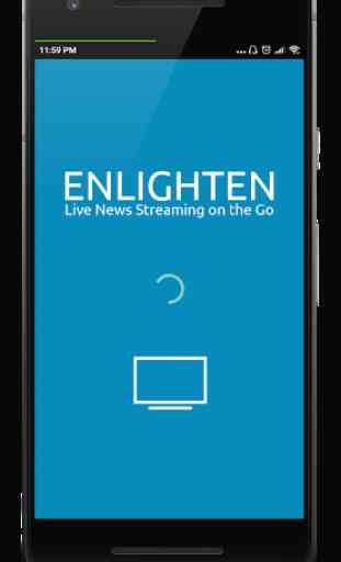 Enlighten - Live news streaming on the Go 1