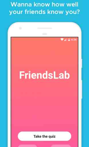 How well do my friends know me? - FriendsLab 1