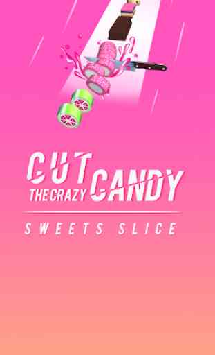Cut the Crazy Candy - Sweets Slice 1
