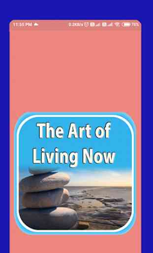 The Art of Living Now 1