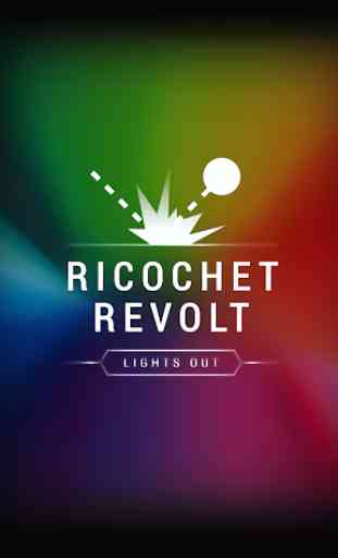 Ricochet Revolt: Lights Out 1