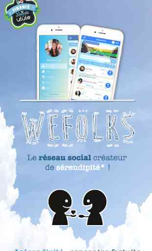 Wefolks - Réseau Social créateur de sérendipité ! 1
